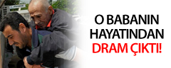 O Babanın Hayatından Dram Çıktı!