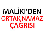 Maliki'den Ortak Namaz Çağrısı