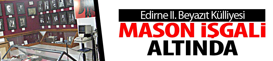 Edirne II. Beyazıd Külliyesi Mason İşgali Altında