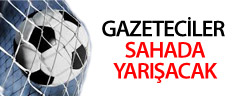 Gazeteciler Sahada Yarışacak