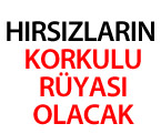 Hırsızların Korkulu Rüyası Olacak