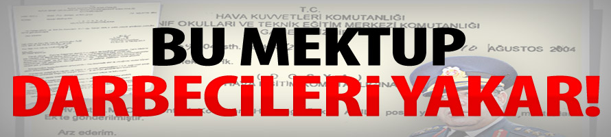 Bu Mektup Darbecileri Yakar!