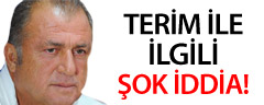 Terim'le İlgili Şok İddia