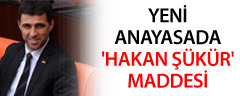 Yeni Anayasada 'Hakan Şükür' Maddesi