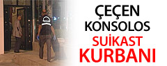 Çeçen Konsolosa Suikast!
