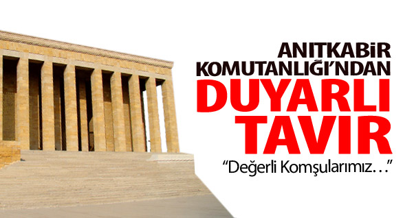 Anıtkabir Komutanlığı’ndan Duyarlı Tavır