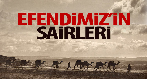 Efendimiz’in Şairleri