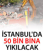 İstanbul'da 50 bin bina yıkılacak