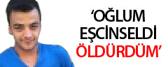 Eşcinsel Olduğu İçin Öldürdüm
