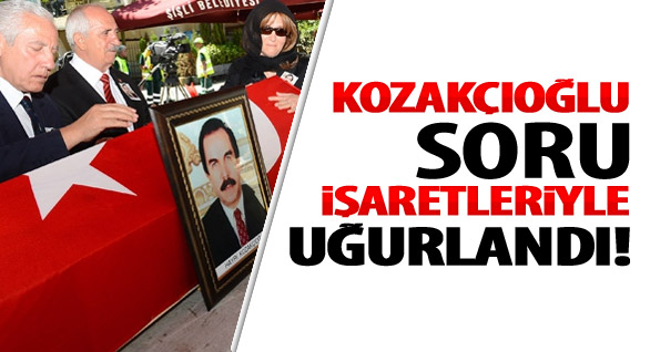 Kozakçıoğlu Soru İşaretleriyle Uğurlandı