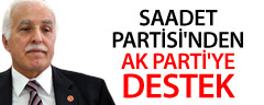 Saadet Partisi'nden AK Parti'ye Destek