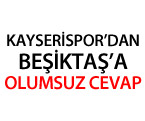 Beşiktaş, Kayserispor’dan olumsuz cevap aldı
