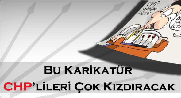 CHP'lileri kızdıracak karikatür