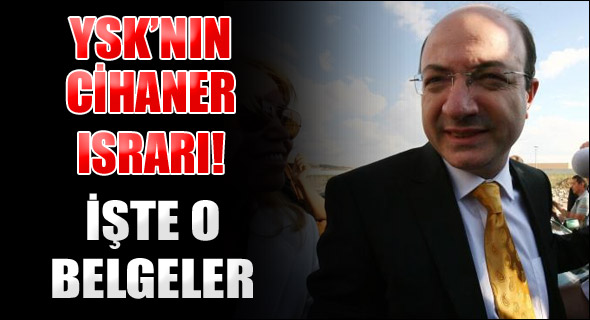 YSK'nın Cihaner ısrarı!