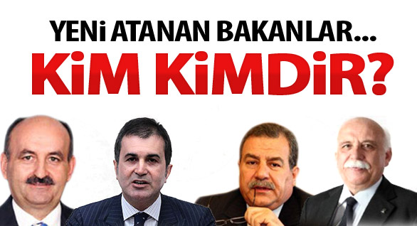 Yeni Atanan Bakanlar... Kim kimdir?