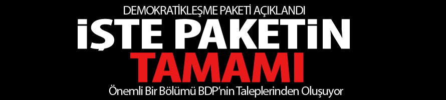 İşte Merakla Beklenen Demokratikleşme Paketi