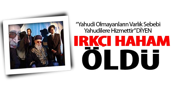 İsrailli 'Irkçı Haham' Öldü