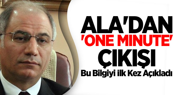Ala'dan 'One Minute' Çıkışı