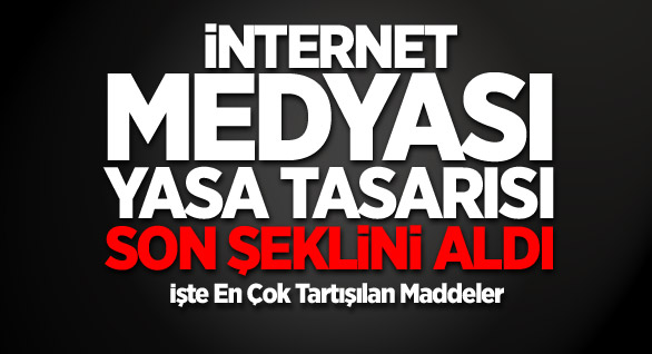 İnternet Medyası Yasa Tasarısında Sona Gelindi