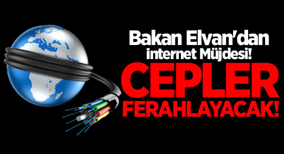 Bakan Elvan'dan İnternet Müjdesi!