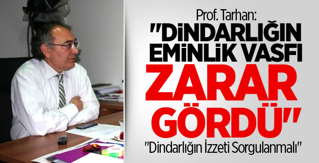 Dindarlığın İzzeti Sorgulanmalı
