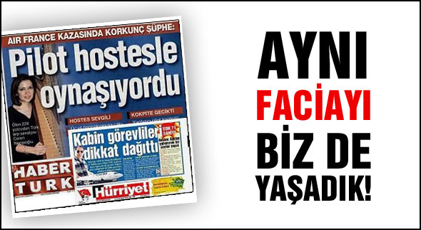 Aynı faciayı biz de yaşadık
