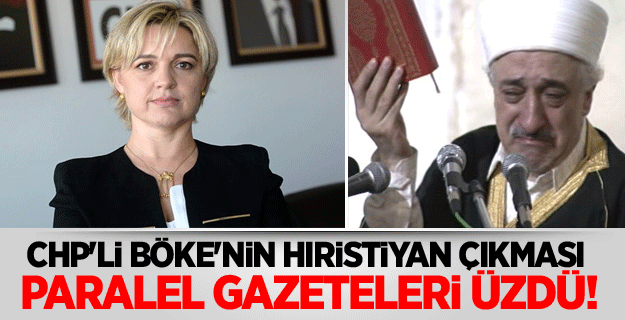 Paralel Gazeteler Hıristiyan Olan Böke'ye Sahip Çıktı