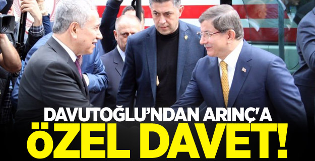 Davutoğlu'ndan Arınç'a özel davet