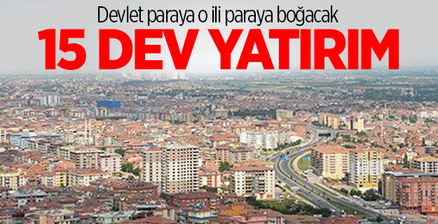 Malatya'ya 311 milyon TL'lik dev yatırım yapılacak
