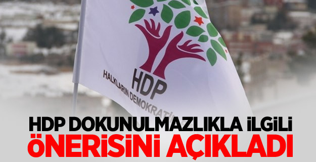 HDP dokunulmazlıkla ilgili önerisini açıkladı