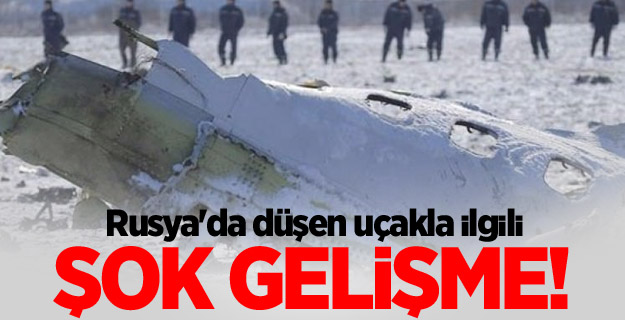 Rusya'da düşen uçakla ilgili şok gelişme