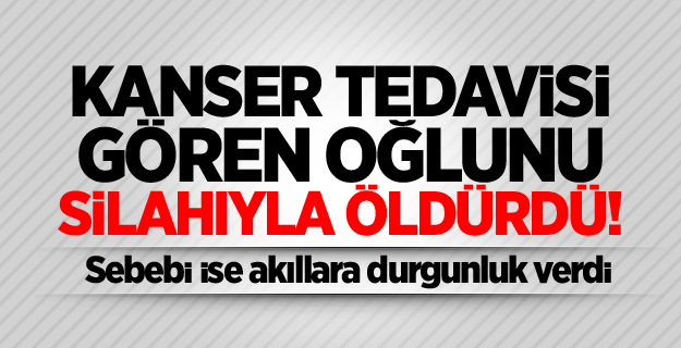 Kanserli oğlunu acı çekmesin diye öldürdü