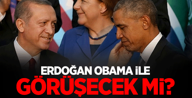 Erdoğan Obama ile görüşecek mi?
