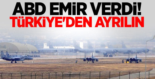 ABD emir verdi! Türkiye'den ayrılın
