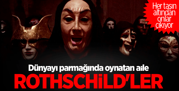 Dünyayı parmağında oynatan aile: Rothschild'ler