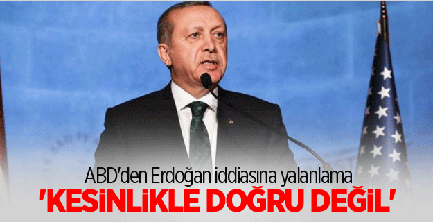 ABD'den Erdoğan iddiasına yalanlama