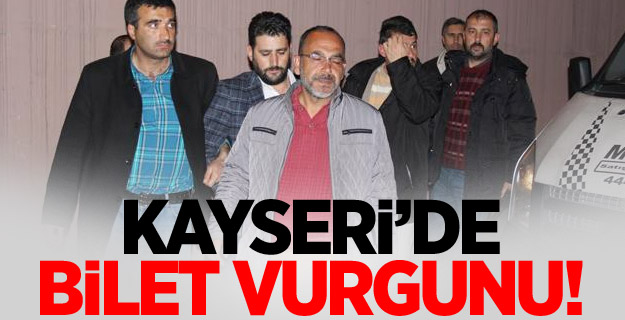 Kayseri'de bilet vurgunu!