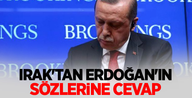 Irak'tan Erdoğan'ın sözlerine cevap