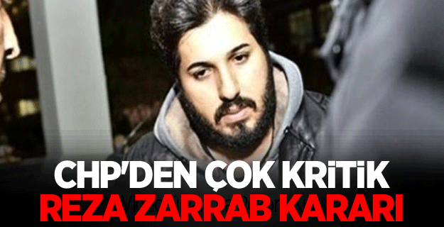 CHP'den çok kritik 'Rıza Sarraf' kararı