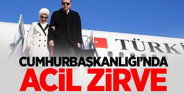 Cumhurbaşkanlığı’nda acil zirve