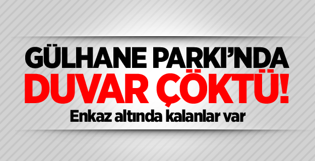 Gülhane Parkı'nda duvar çöktü