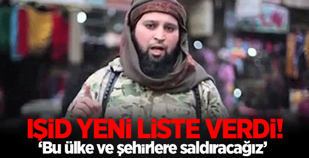 IŞİD bu ülkelere ve şehirlere saldıracak!