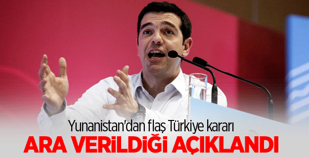 Yunanistan'dan flaş Türkiye kararı