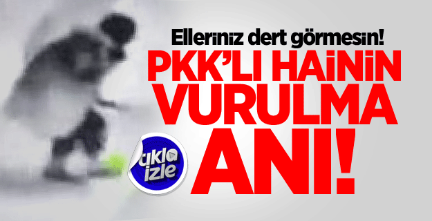 PKK'lı hainin saniye saniye vurulma anı