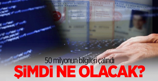 50 milyonun bilgileri çalındı! Şimdi ne olacak?