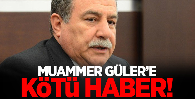 Muammer Güler’e kötü haber