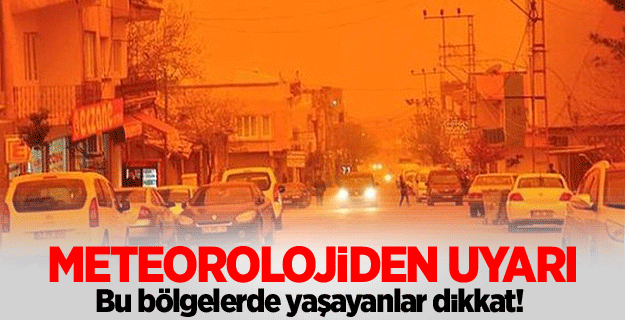 Meteorolojiden uyarı!