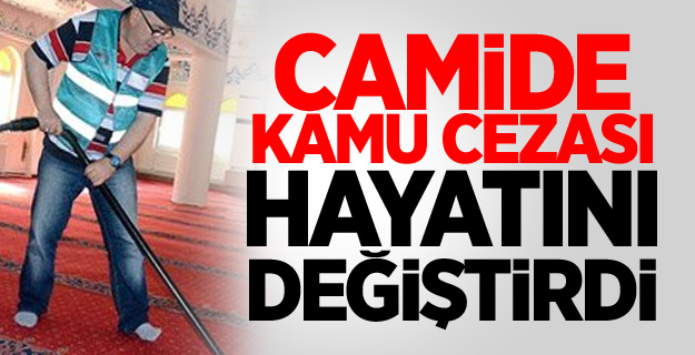 Kamu cezası hayatını değiştirdi