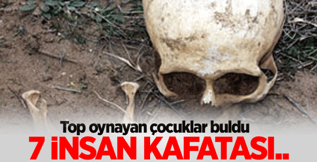 Top oynayan çocuklar insan kafatası buldu