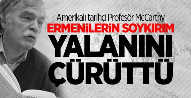 McCarthy'de Ermenilerin soykırım yalanını çürüttü